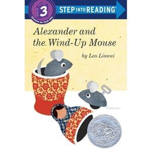 Alexander and the Wind-Up Mouse -- Leo Lionni